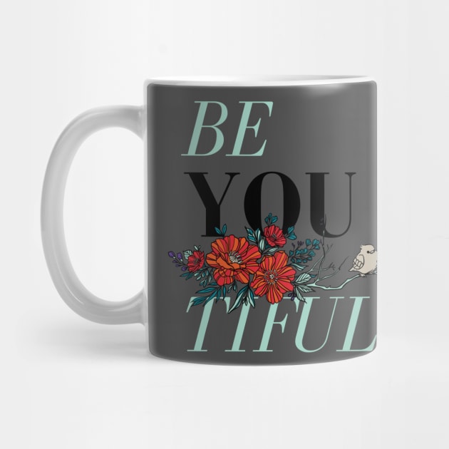 Fat Bird Be You Tiful by Fat Bird marketing